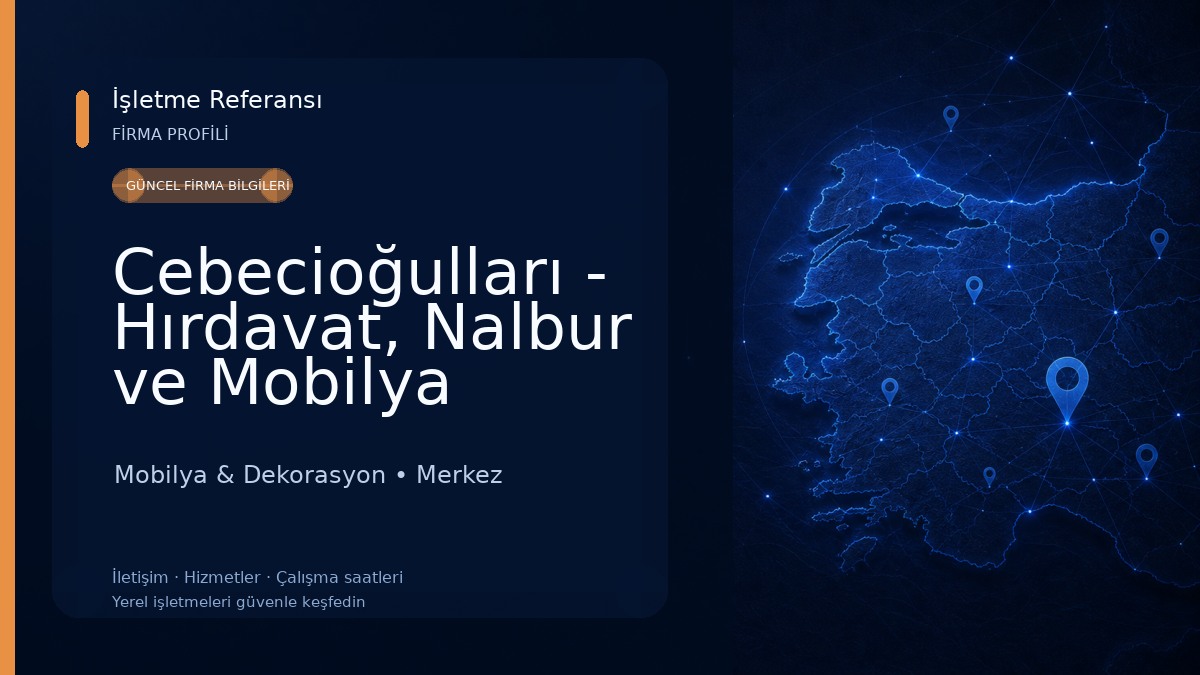 Cebecioğulları - Hırdavat, Nalbur ve Mobilya Aksesuarları Mobilya & Dekorasyon