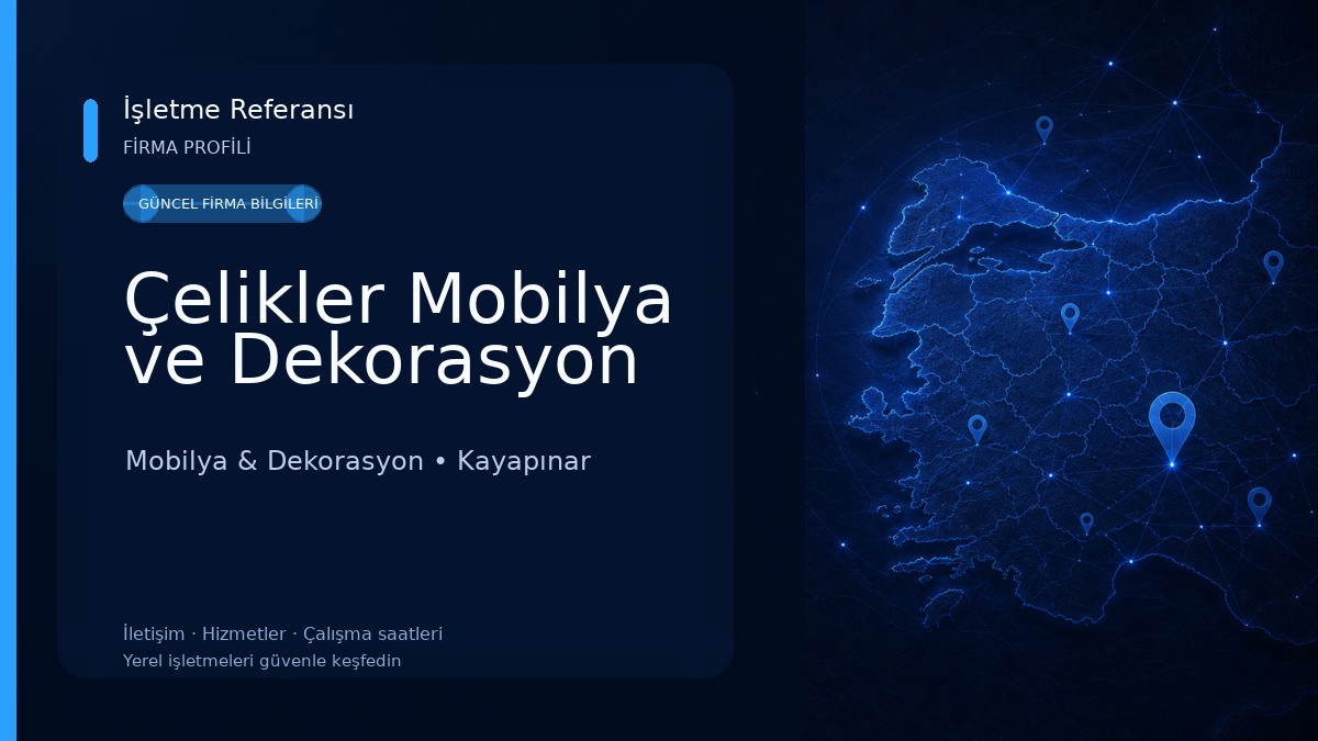 Çelikler Mobilya ve Dekorasyon Mobilya & Dekorasyon