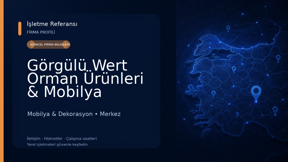 Görgülü Wert Orman Ürünleri & Mobilya Aksesuarları 