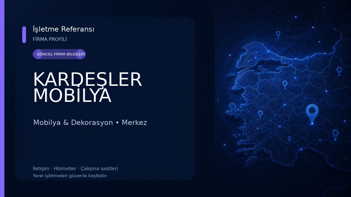 KARDEŞLER MOBİLYA Mobilya & Dekorasyon