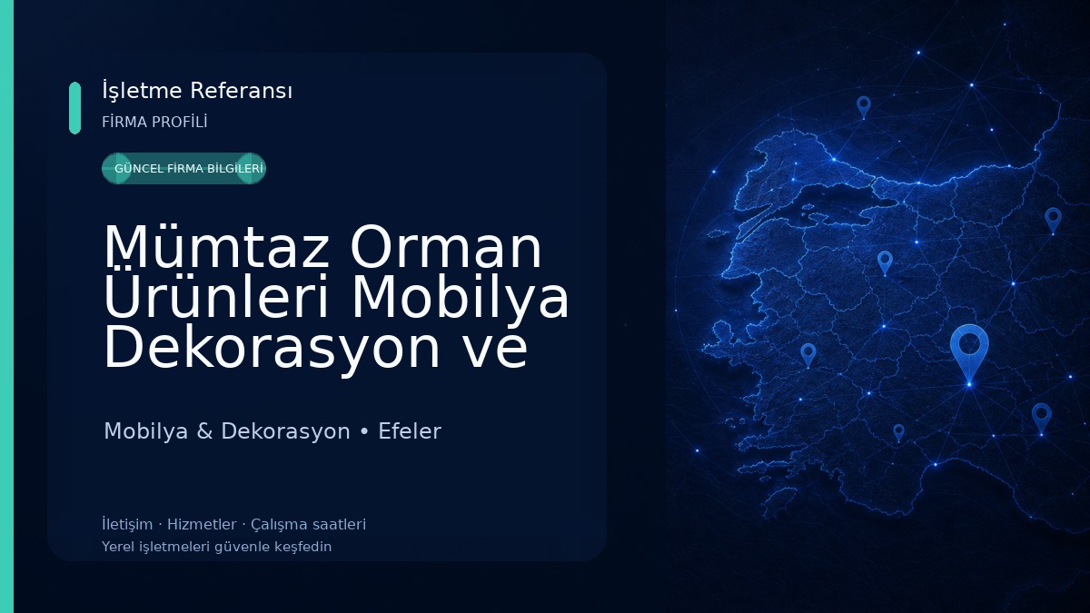 Mümtaz Orman Ürünleri Mobilya Dekorasyon ve Tabut İmalat ve İhrcat Mobilya & Dekorasyon