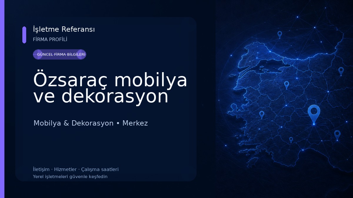 Özsaraç mobilya ve dekorasyon Mobilya & Dekorasyon