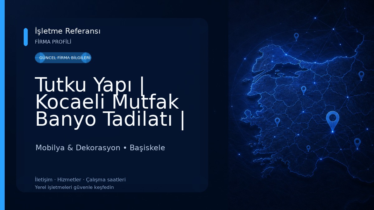 Tutku Yapı | Kocaeli Mutfak Banyo Tadilatı | İzmit Kartepe Başiskele Derince Tadilat Mobilya & Dekorasyon